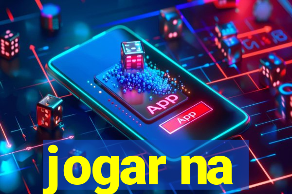 jogar na